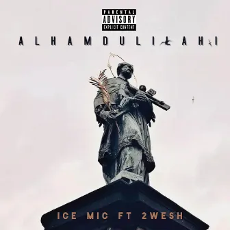 ALHAMDULILAHI by Ice Mic