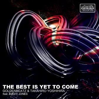 The Best Is yet to Come by Takahiro Yoshihira