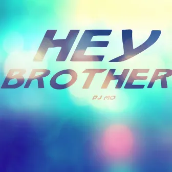 Hey Brother by DJ Mo