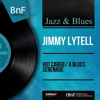 Hot Cargo / A Blues Serenade (Mono Version) by Jimmy Lytell