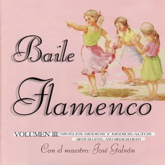 Baile Flamenco Vol. III by Jose Galvan