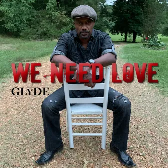 We Need Love by Glyde