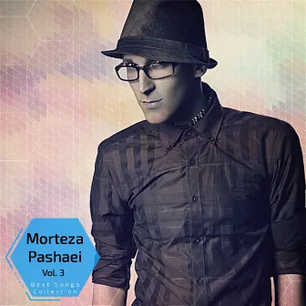 Morteza Pashaei - Best Songs Collection, Vol. 3 by Morteza Pashaei