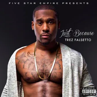 Just Because by Trez Falsetto