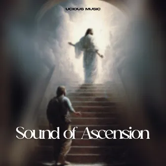 Sound of Ascension by Ucious Music