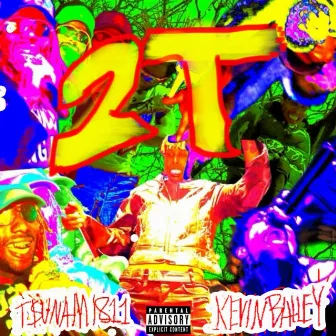 2T by Kevin Bailey