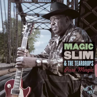 Pure Magic by Magic Slim & The Teardrops