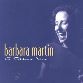 A Different View by Barbara Martin