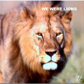 We Were Lions by Jack Lancaster