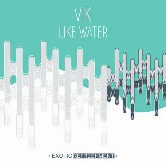 Like Water by VIK