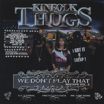 We Don't Play That Vol. 2 by Kinfolk Thugs