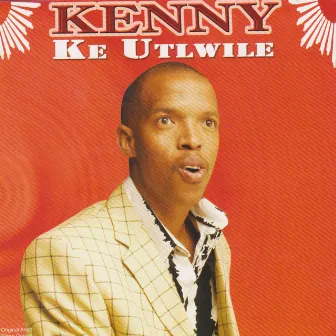 Ke Utlwile by Kenny