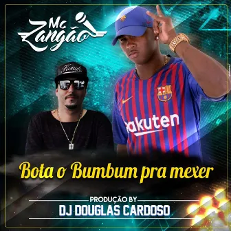 Bota o Bumbum pra Mexer by Dj Douglas Cardoso