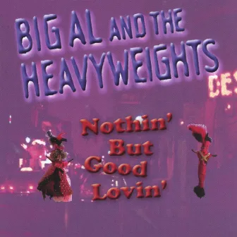 Nothin' But Good Lovin' by Big Al and the Heavyweights