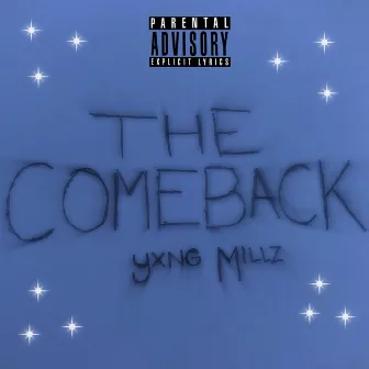 THE COMEBACK by YXNG MILLZ