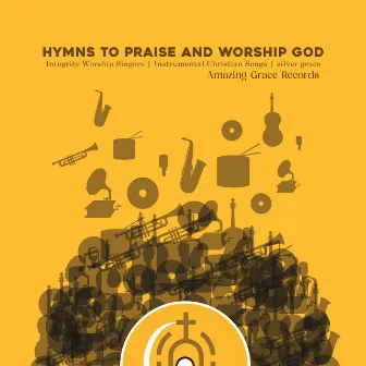 Hymns To Praise And Worship God by silver grace