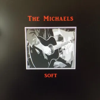 Soft by The Michaels