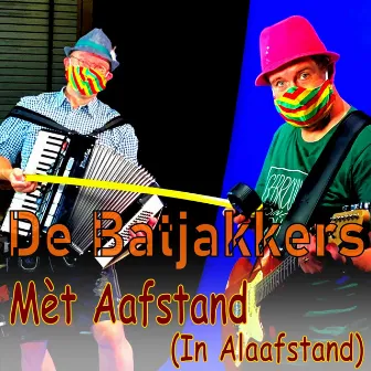 Mèt Aafstand (In Alaafstand) by De Batjakkers