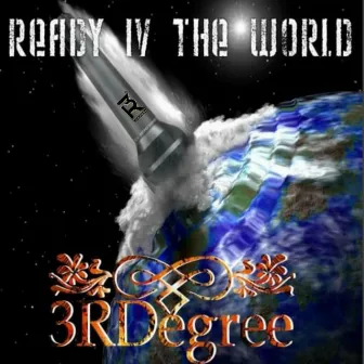 READY IV THE WORLD by 3RDegree