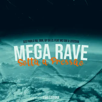 Mega Rave Solta a Pressão by GP DA ZL