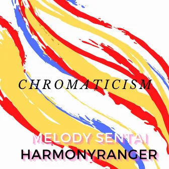 Chromaticism by Melody Sentai Harmonyranger