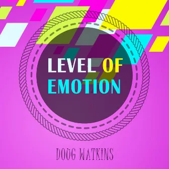 Level Of Emotion by Doug Watkins