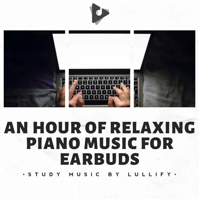 An Hour of Relaxing Piano Music for Earbuds