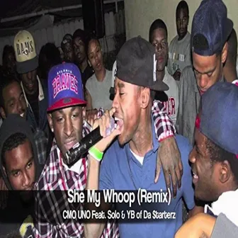 She My Whoop (Remix) by CMO Uno