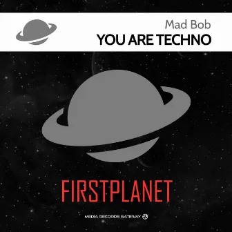 You Are Techno by Mad Bob