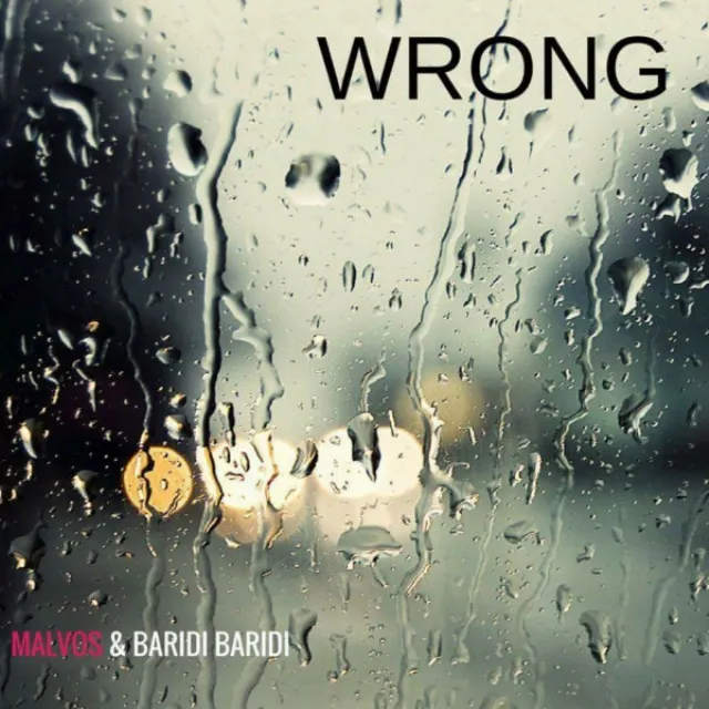 Wrong (feat. Baridi Baridi)