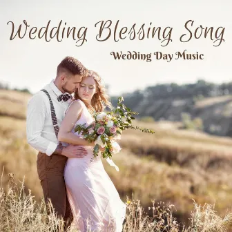 Wedding Blessing Song by Wedding Day Music