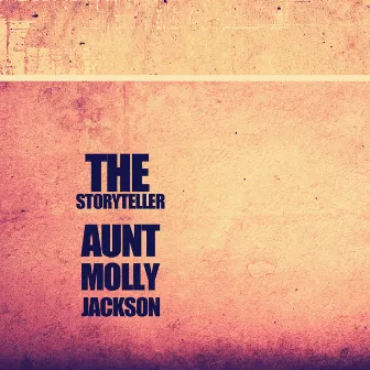 The Storyteller by Aunt Molly Jackson