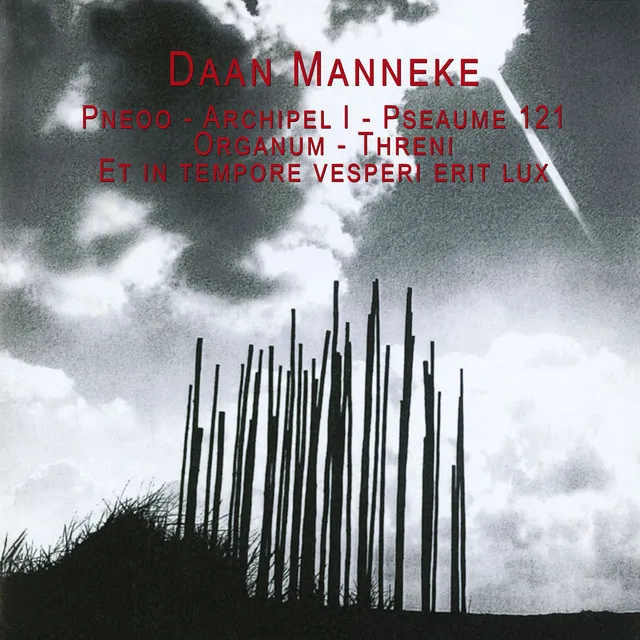 Manneke: Pneoo - Archipel I - Pseaume 121 - Organum - Threni - Et in tempore vesperi erit lux