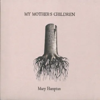 My Mother's Children by Mary Hampton