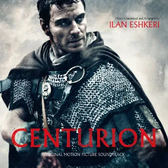 Centurion (Original Motion Picture Soundtrack) by Ilan Eshkeri