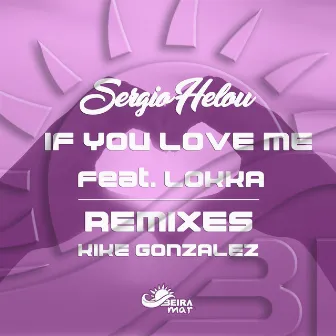 If You Love Me (Kike Gonzalez Remixes) by Lokka