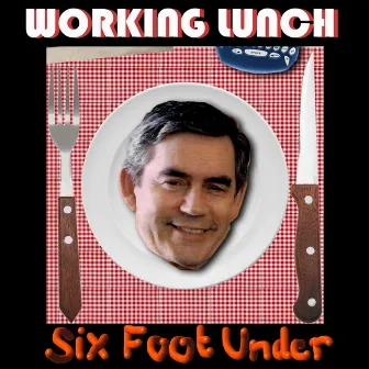 Working Lunch by Six Foot Under