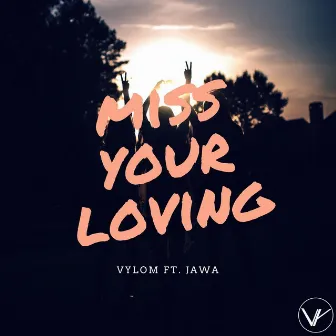 Miss Your Loving by Vylom