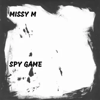 Spy Game by Missy M