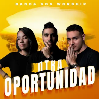 Otra Oportunidad by Banda SOS Worship