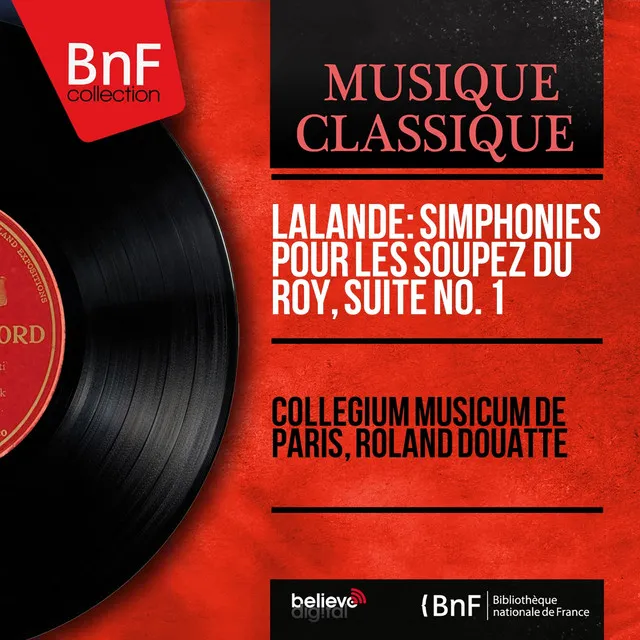 Lalande: Simphonies pour les soupez du roy, Suite No. 1 (Mono Version)