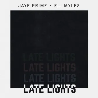 Late Lights by Jaye Prime