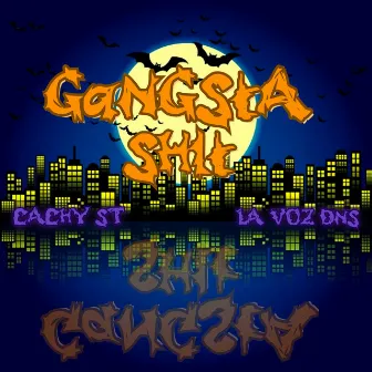 Gangsta Shit by Cachy St