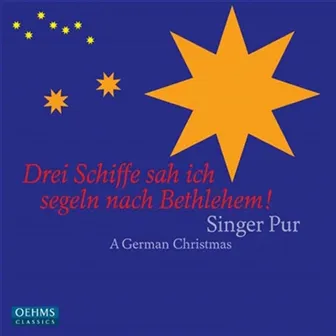 Drei Schiffe Sah Ich Segeln Nach Bethlehem! by Singer Pur