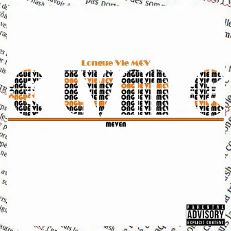 Longue Vie M€V by Meven