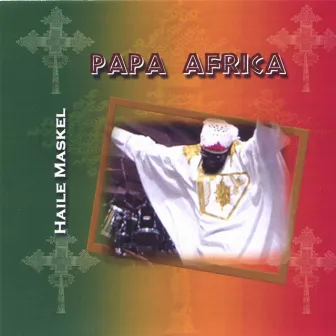 Papa Africa by Haile Maskel