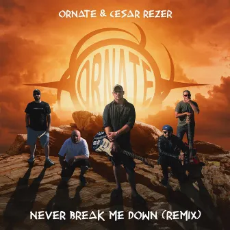 Never Break Me Down (Remix) by Cesar Rezer