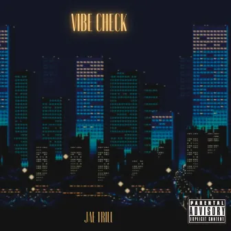 Vibe Check by Jae Trill