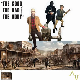 The Good, the Bad and the Oddy by Oddsmokee