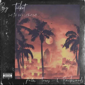 Palms Trees & Backwoods by Big Ticket